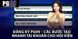 Đăng ký PG99 – Các Bước Tạo Nhanh Tài Khoản Cho Hội Viên