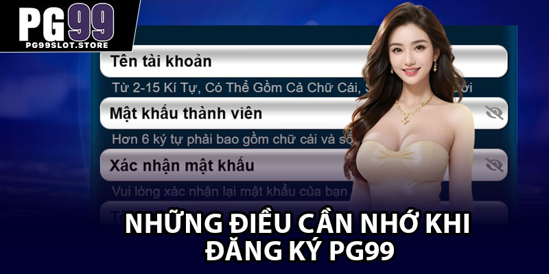 Những điều cần nhớ khi Đăng ký PG99