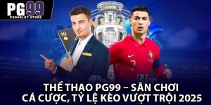 Thể Thao PG99 – Sân Chơi Cá Cược, Tỷ Lệ Kèo Vượt Trội 2025