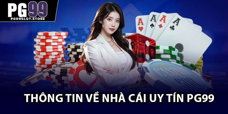 Thông tin về nhà cái uy tín PG99