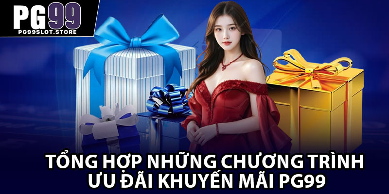 Tổng hợp những chương trình ưu đãi khuyến mãi PG99