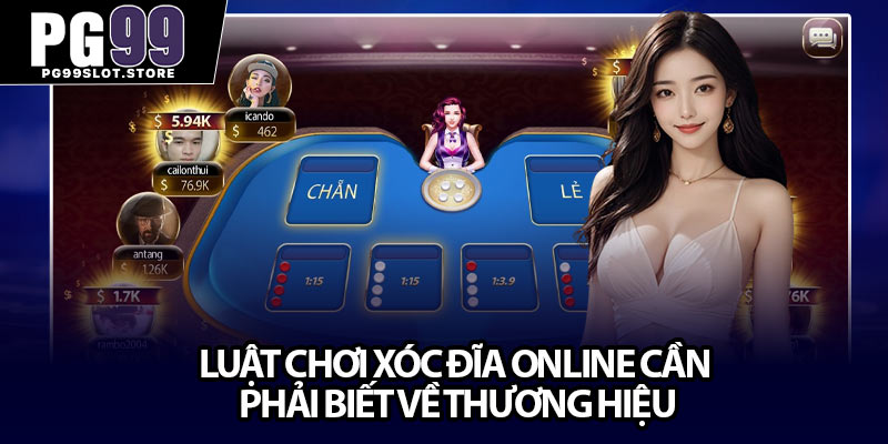Luật chơi xóc đĩa Online cần phải biết về thương hiệu